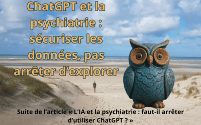 ChatGPT et la psychiatrie : sécuriser les données, pas arrêter d’explorer